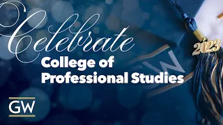 2023 Graduation Celebration: The George Washington University, College of Professional Studies