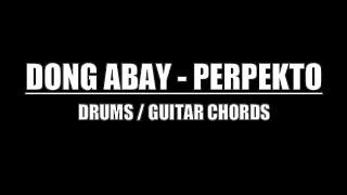 Dong Abay - Perpekto (Drums Only, Lyrics & Chords)