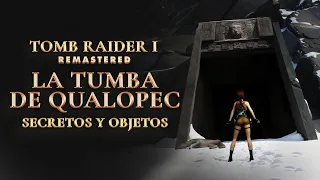 La tumba de Qualopec Todos los Secretos y Objetos Tomb Raider 1 Remastered