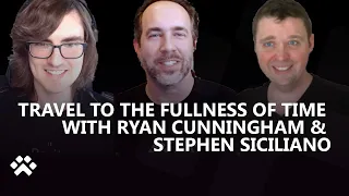 Travel To The Fullness of Time with Ryan Cunningham & Stephen Siciliano - Power CAT Live