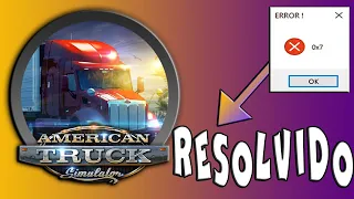 American Truck error 0X7 Resolvido 2021