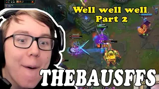 Thebausffs Plays League Of Legends: Well well well Part 2 (Twitch Stream)