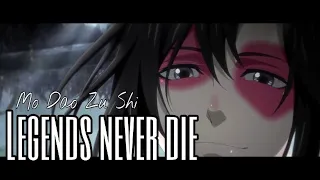 ╠MDZS | AMV╣ LEGENDS NEVER DIE