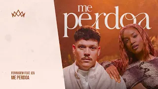 Ferrugem feat. IZA - Me Perdoa