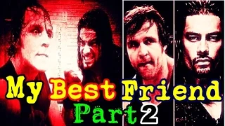 ◤Roman Reigns/Dean Ambrose  ● My Best Friend Part 02 ◥