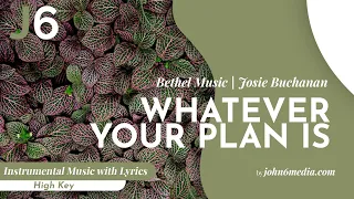 Bethel Music feat Josie Buchanan | Whatever Your Plan Is Instrumental Music with Lyrics High Key