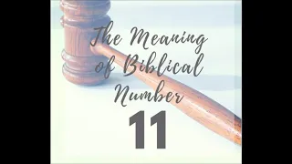 The Meaning of the Number Eleven in the Bible