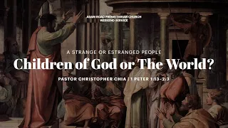 Children of God or The World?: 1 Peter 1:13—2:3 – ARPC Weekend Service