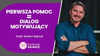 Dialog motywujący. Metoda, składniki, etapy | Robert Rejniak - ekspert EduAkcji | podcast #21