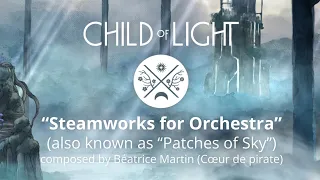 "Steamworks for Orchestra" Extended - Child of Light Soundtrack (composed by Béatrice Martin)