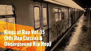 Kings of Rap (Vol.35) (90s Rap Classics & Underground Hip Hop)