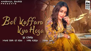 BOL KAFFARA KYA HOGA LYRICAL - DJ Chetas , Neha Kakkar , Nusrat FatehAli Khan,Farhan,Lijo | Anshul G