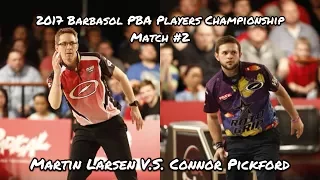 2017 Barbasol PBA Players Championship Match #2 - Martin Larsen V.S. Connor Pickford