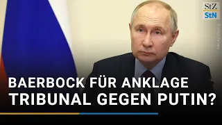 Baerbock für Sondertribunal gegen russische Führung | Wird Putin angeklagt?