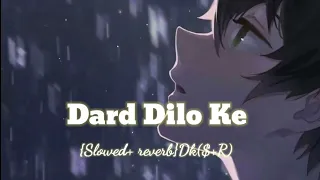 Dard dilo ke |{ slowed+reverb} Mohamad irfaan