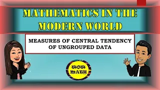 MEASURES OF CENTRAL TENDENCY OF UNGROUPED DATA || MATHEMATICS IN THE MODERN WORLD