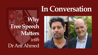 Why Free Speech Matters, Dr Arif Ahmed MBE in conversation with Roger Mosey