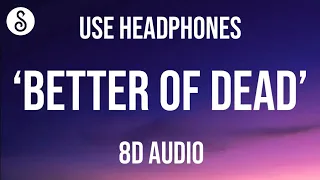 jxdn - Better Off Dead (8D AUDIO)