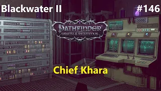 #146 Blackwater II - Chief Khara | Pathfinder: Wrath of the Righteous