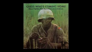 Guess Who's Coming Home: Black Fighting Men Recorded Live In Vietnam (1972)