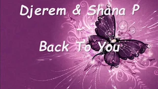 Djerem Ft Shana P - Back To You (Danstyle Bootleg)
