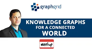 Knowledge Graphs for a Connected World - AI, Deep & Machine Learning Meetup