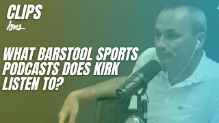 What BARSTOOL SPORTS Podcasts Does Kirk Minihane Listen To?