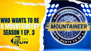 ITG 159 - Who Wants to Be a Mountaineer? Season 1 Ep. 3