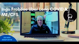 Sport- & Präventionswissenschaftler Prof. Dr. Ingo Froböse über Long COVID & ME/CFS - Deep Dive #58