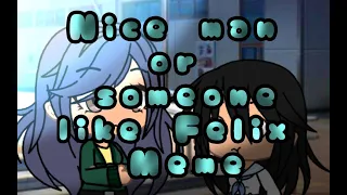 Nice man or someone like Felix Meme II PDH Aphmau & Ein II Not a Ship II