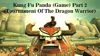 Kung Fu Panda (Game) Part 2 (Tournament Of The Dragon Warrior)