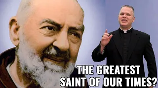 Greatest Saint of Our Times? What You Didn't Know about Padre Pio