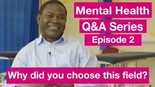 Mental Health Q&A - Episode 2 - Why did you choose this field?