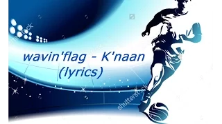 Wavin'flag - k'naan (lyrics)⚽