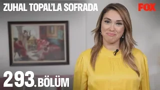 Zuhal Topal'la Sofrada 293. Bölüm