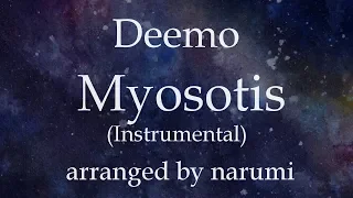 DEEMO - Myosotis(Instrumental) / lyrics/歌詞付/karaoke/カラオケ arranged by narumi