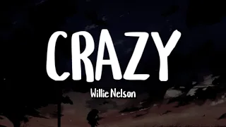 Willie Nelson - Crazy (Lyrics)