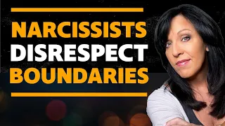 The TRUTH About Why Narcissists Violate Your Boundaries/Lisa Romano