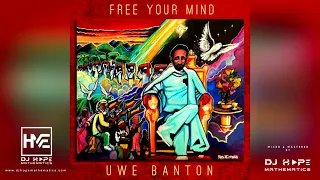 Uwe Banton (Free Your Mind, Album - 2021) Roots-Reggae Styled Extravaganza Mix - DJ Hope Mathematics