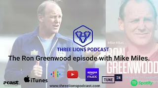 The Ron Greenwood episode with Mike Miles