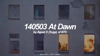 140503 At Dawn | Agust D / Suga (BTS - 방탄소년단) English Lyrics