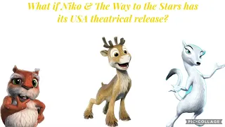 What if Niko & The Way to the Stars has its USA theatrical release?