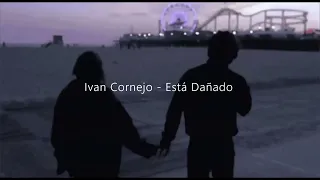 Ivan Cornejo - Está Dañado (Slowed + Reverb + Bass Boosted)