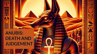 Anubis: Evolving Views on Death, Judgement, and Afterlife