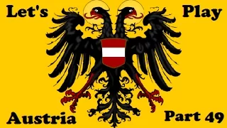 Europa Universalis 4 Let's Play as Austria part 49. The Kaizer can only be us!