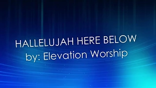 Hallelujah Here Below (Paradoxology) Lyric Video - Elevation Worship