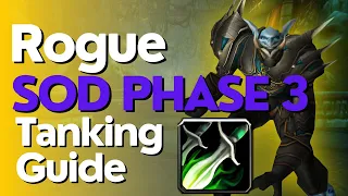 SoD Phase 3 Rogue Tanking Guide | Season of Discovery