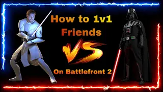 HOW TO 1v1 WITH FRIENDS IN BATTLEFRONT 2 (in under a minute)