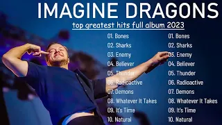 Imagine Dragons Greatest Hits Full Album   The Best Songs Of Imagine Dragons Mix 2023
