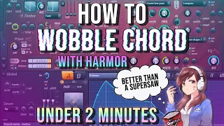 HARMOR WOBBLE CHORD UNDER 2 MINUTES (FL STUDIO TUTORIAL)